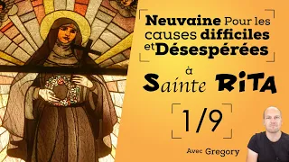 1/9 Neuvaine à Sainte Rita - Situations difficiles et causes désespérées, avec Grégory