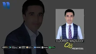 Eldorbek Maqsudov - Qiz | Элдорбек Максудов - Киз (music version)