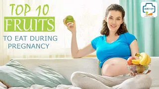 10 Best Fruits to Eat During Pregnancy | add-on Scans and Labs | Pregnancy healthy diet | Mom to be