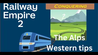 Railway Empire 2: (Scenario 11.1 Gameplay ) "Will we Master the Alps or FAIL!"