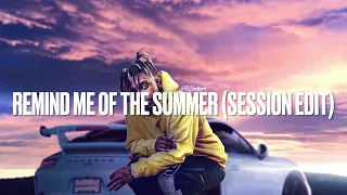 Juice WRLD - Remind Me of The Summer (Session Edit)