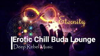 Chill Erotic Buddha Lounge *by Deep Rebel Music