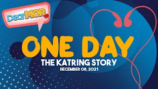 Dear MOR: "One Day" The Katring Story 12-08-21