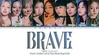 TWICE - Brave |Sub Español. + Color Coded| (HAN/ROM/ESP)