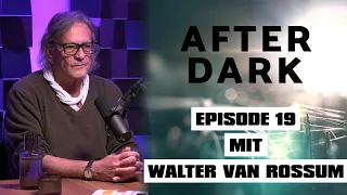 AFTER DARK mit WALTER VAN ROSSUM