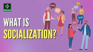 What is Socialization?