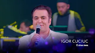 Igor Cuciuc - E ZIUA MEA [Concert Aniversar 60 Ani✨Dulce și Amar✨]