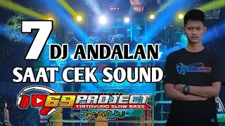 7 DJ ANDALAN SAAT CEK SOUND BY RISKI IRVAN NANDA 69 PROJECT