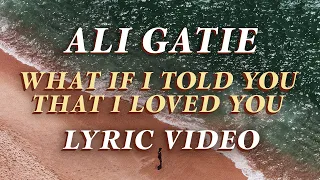 Ali Gatie - What If I Told You That I Love You (LYRICS)