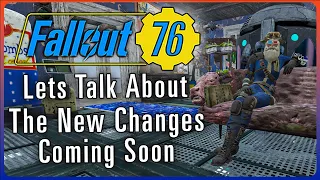 Let's Talk About The New Update And Changes Coming To Fallout 76