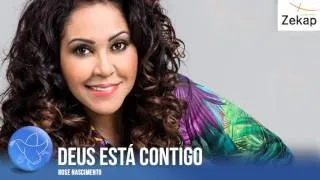 Rose Nascimento - Deus Está Contigo | Zekap Music