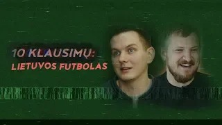 10 KLAUSIMŲ APIE LIETUVOS FUTBOLĄ