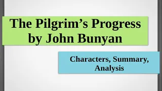 The Pilgrim’s Progress by John Bunyan | Characters, Summary, Analysis