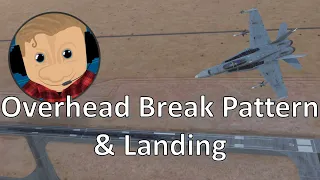 DCS Tutorial: Overhead Break Pattern & Landing