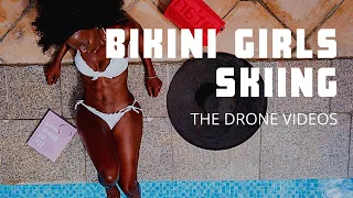 Bikini Girls Skiing and Snowboarding Compilation | the drone videos