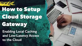 QNP355 - How to Setup Cloud Storage Gateway with HybridMount
