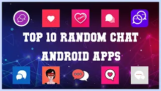 Top 10 Random Chat Android App | Review