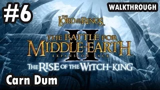 LOTR: BFME II: The Rise Of The Witch King - 6 - Carn Dum (Walkthrough)