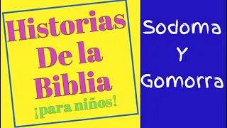 Historias de la Biblia para niños Ep 5 Sodoma y Gomorra