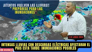 2 DE JUNIO. TORMENTAS ELECTRICAS Y FUERTES AGUACEROS SEGUIRAN AFECTANDO LA REGION DEL CARIBE