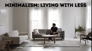 Minimalism Explained: How to Live a Happier, Simpler Life