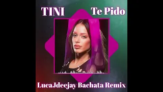 TINI - Te Pido (Bachata Remix) 🎧 @LucaJdeejayLJDJ