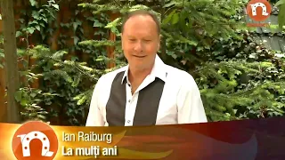 Ian Raiburg - La mulți ani