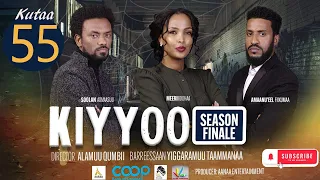 Diraamaa KIYYOO (New Afaan Oromo Drama) kutaa 55