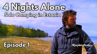 Solo camping / 4 Nights Alone in Estonia / Episode 1