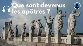 Que sont devenus les apôtres ? (S1E25)