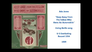 Ada Jones "Keep Away From the Fellow Who Owns an Automobile" Irving Berlin song LYRICS HERE