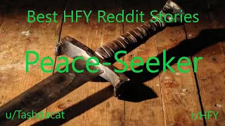 Best HFY Reddit Stories: Peace-Seeker (r/HFY)