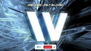 Dreamer - Felt In Loved (Official Audio)