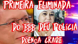 confusão no BBB saída eliminação de uma mulher Boninho passa mal polícia bomba eu avisei