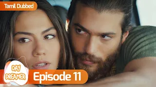 Day Dreamer | Early Bird in Tamil Dubbed - Episode 11 | Erkenci Kus | Turkish Dramas