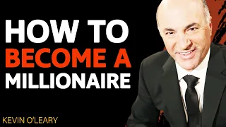 The 3 STEPS To Becoming A MILLIONAIRE | Kevin O'Leary