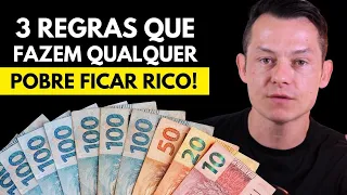 3 REGRAS que fazem QUALQUER POBRE FICAR RICO!