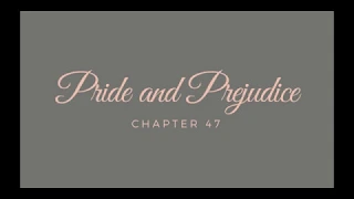 Pride and Prejudice - Chapter 47 [Audiobook]