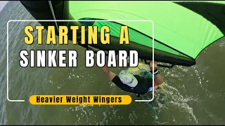 Sinker board start for heavier weight wingers
