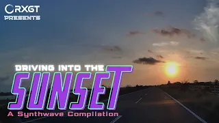 Driving into the Sunset - A Synthwave Compilation