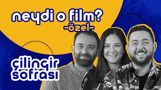 Çilingir Sofrası Özel: Ali Kemal Güven, Seda Özkaraca, Barış Gönenen | Neydi O Film? Özel #19