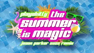 Playahitty - The Summer Is Magic (Jason Parker 2022 Remix)