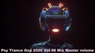 Psy Trance Goa 2020 Vol 46 Mix Master volume