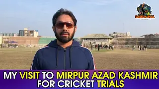 My visit to Mirpur Azad Kashmir for cricket trials