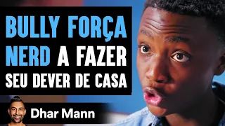 Bully Força NERD A FAZER SEU DEVER DE CASA | Dhar Mann