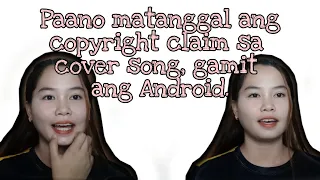 Paano tanggalin ang copyright claim sa cover song ng iyong video gamit ang ANDROID | Rossel-Ann Alea