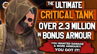 The ULTIMATE CRITICAL TANK BUILD! OVER 2.3MILLION in BONUS ARMOUR - TRY THIS - The Division 2 - TU18