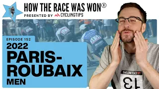 How The Race Was Won® | Paris–Roubaix 2022 Highlights | CyclingTips