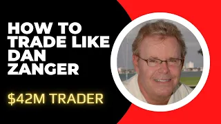 How To Trade Like Dan Zanger (Part 1)
