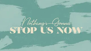 Nothing's Gonna Stop Us Now (Official Lyrics Video) - JPCC Worship